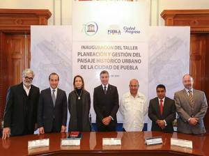 Alcalde de Puebla encabeza taller de Planeación y Gestión del Paisaje Histórico Urbano