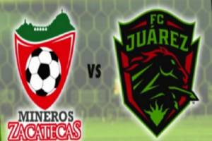Mineros de Zacatecas vs FC Juárez, por medio boleto a la final del Ascenso MX