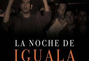 Padres de los 43 se lanzan contra el documental “La noche de Iguala”