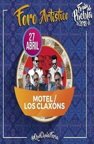 Feria de Puebla 2018: Motel y Los Claxons se adueñarán del Foro Artístico