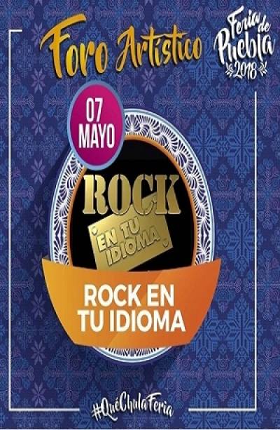 Feria de Puebla 2018: Rock en tu Idioma llega al Foro Artístico