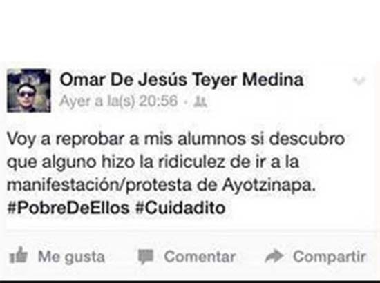 Amenaza con reprobar alumnos pro-Ayotzinapa; lo repudian y cierra su Facebook
