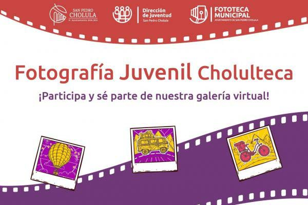 San Pedro Cholula lanza concurso para jóvenes fotógrafos y fotógrafas