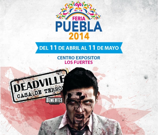 Feria de Puebla 2014: Recorre DeadVille, la casa del terror