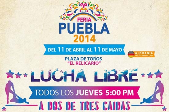 Feria de Puebla 2014: Funciones de Lucha Libre, del 17 de abril al 8 de mayo